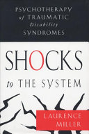Shocks to the system : psychotherapy of traumatic disability syndromes /
