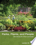 Parks, plants, and people : beautifying the urban landscape /