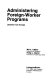 Administering  foreign-worker programs : lessons from Europe /