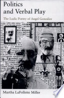 Politics and verbal play : the ludic poetry of Angel González /