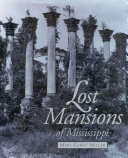 Lost mansions of Mississippi /