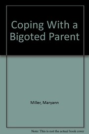 Coping with a bigoted parent /
