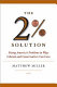 The two percent solution : fixing America's problems in ways liberals and conservatives can love /