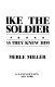 Ike the soldier : as they knew him /