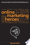 Online marketing heroes : interviews with 25 successful online marketing gurus /