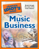 The complete idiot's guide to the music business /