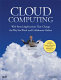 Cloud computing : Web-based applications that change the way you work and collaborate online /