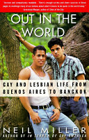 Out in the world : gay and lesbian life from Buenos Aires to Bangkok /