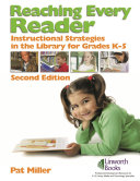 Reaching every reader : instructional strategies in the library for grades K-5 /