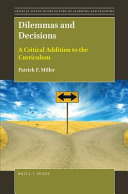 Dilemmas and decisions : a critical addition to the curriculum /