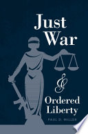 Just war and ordered liberty /