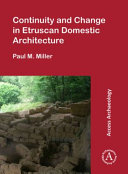 Continuity and change in Etruscan domestic architecture /