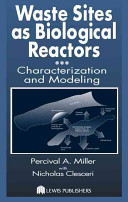 Waste sites as biological reactors : characterization and modeling /