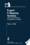 Expert Critiquing Systems : Practice-Based Medical Consultation by Computer /