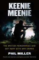 Keenie Meenie : the British mercenaries who got away with war crimes /