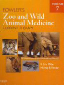 Fowler's zoo and wild animal medicine : current therapy /