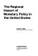 The regional impact of monetary policy in the United States /