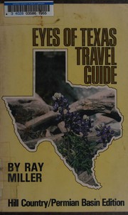 Eyes of Texas travel guide : Hill Country/Permian Basin edition /