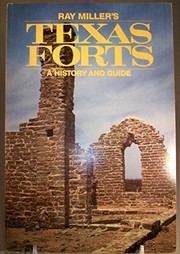 Ray Miller's Texas forts : a history and guide.