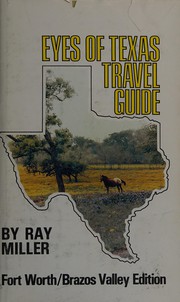 Eyes of Texas travel guide, Fort Worth/Brazos Valley edition /
