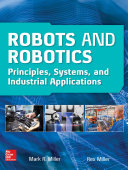 Robots and Robotics : Principles, Systems, and Industrial Applications /
