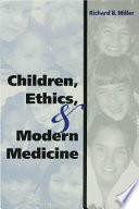 Children, ethics, and modern medicine /