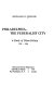 Philadelphia--the Federalist city : a study of urban politics, 1789-1801 /