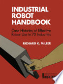 Industrial robot handbook : case histories of effective robot use in 70 areas /