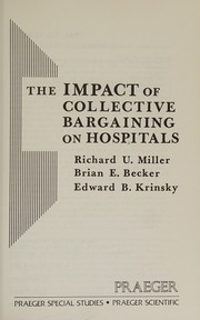 The impact of collective bargaining on hospitals /