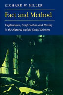 Fact and method : explanation, confirmation and reality in the natural and the social sciences /