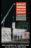 Soviet foreign policy today : Gorbachev and the new political thinking /