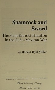 Shamrock and sword : the Saint Patrick's Battalion in the U.S.-Mexican War /