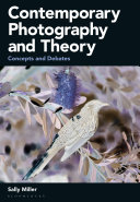 Contemporary photography and theory : concepts and debates /