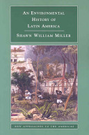 An environmental history of Latin America /