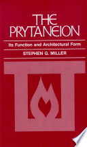 The prytaneion : its function and architectural form /