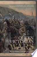 Queen Victoria's wars : British military campaigns, 1857-1902 /