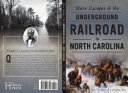 Slave escapes & the Underground Railroad in North Carolina /