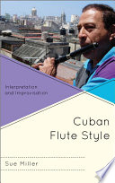 Cuban flute style : interpretation and improvisation /