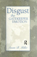 Disgust : the gatekeeper emotion /