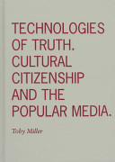 Technologies of truth : cultural citizenship and the popular media /