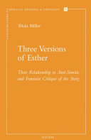 Three versions of Esther : their relationship to anti-Semitic and feminist critique of the story /