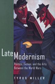 Late modernism : politics, fiction, and the arts between the world wars /