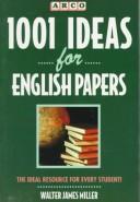 1001 ideas for English papers : term papers, projects, reports, and speeches /