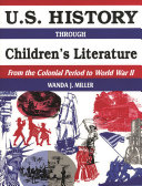 U.S. history through children's literature : from the colonial period to World War II /