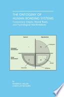 The Ontogeny of Human Bonding Systems : Evolutionary Origins, Neural Bases, and Psychological Manifestations /