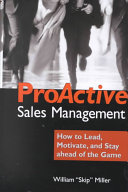ProActive sales management : how to lead, motivate, and stay ahead of the game /