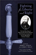 Fighting for liberty and right : the Civil War diary of William Bluffton Miller, first sergeant, Company K, Seventy-Fifth Indiana Volunteer Infantry /
