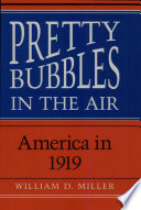 Pretty bubbles in the air : America in 1919 /