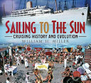 Sailing to the sun : cruising history and evolution /
