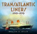 Transatlantic liners, 1950-1970 /